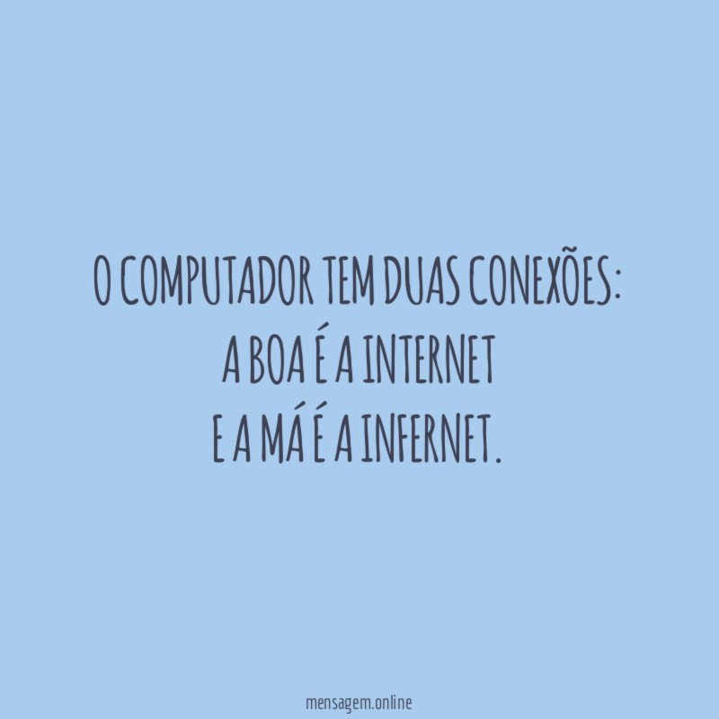 O computador tem duas conexões