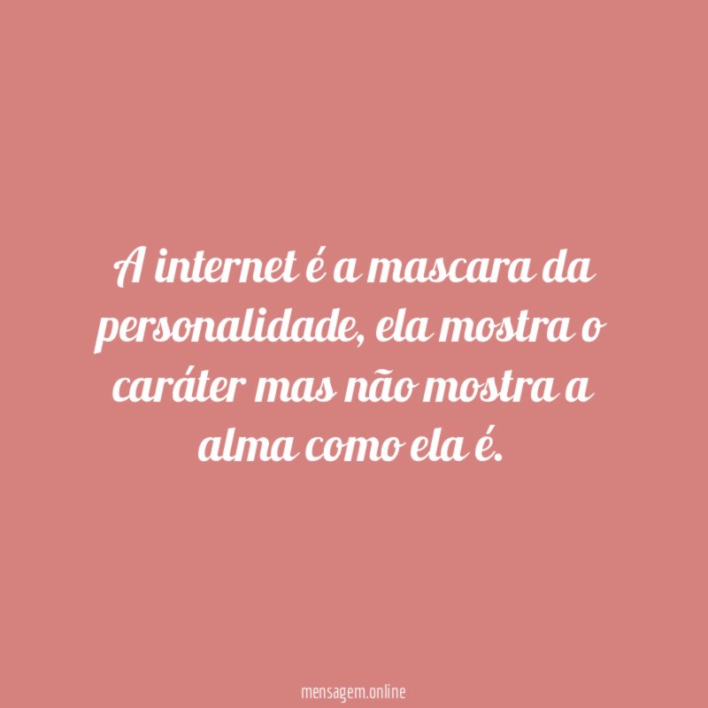 A internet é a mascara da personalidade