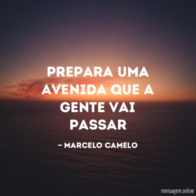Prepara uma avenida que a gente vai passar