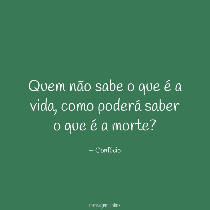 Quem não sabe o que é a vida