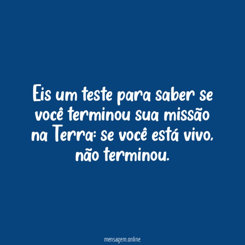 Eis um teste para saber se você terminou