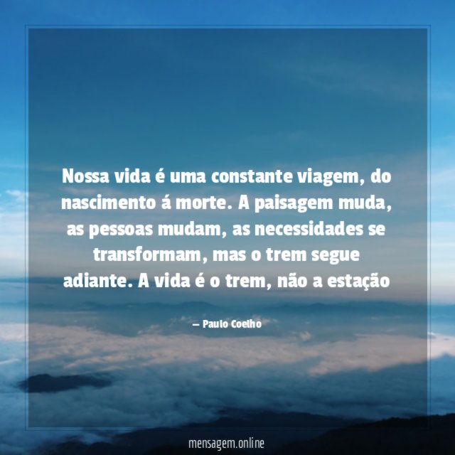 Nossa vida é uma constante viagem