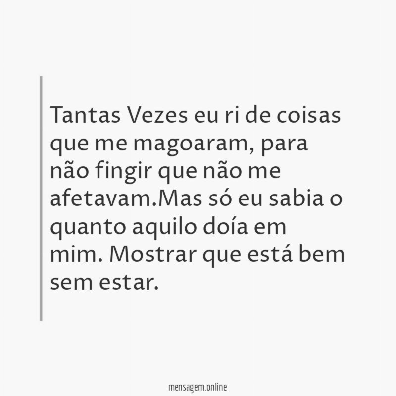 Tantas Vezes eu ri de coisas que me magoaram