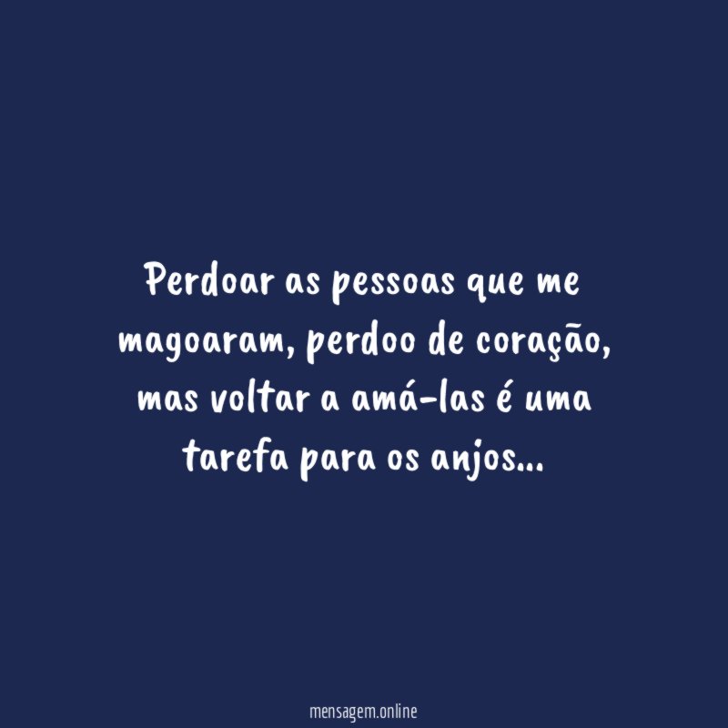 Perdoar as pessoas que me magoaram