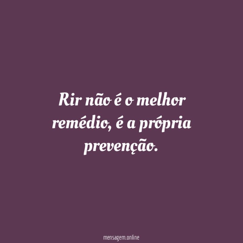 Rir não é o melhor remédio