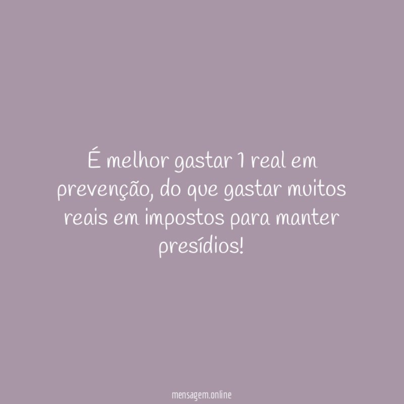 É melhor gastar 1 real em prevenção