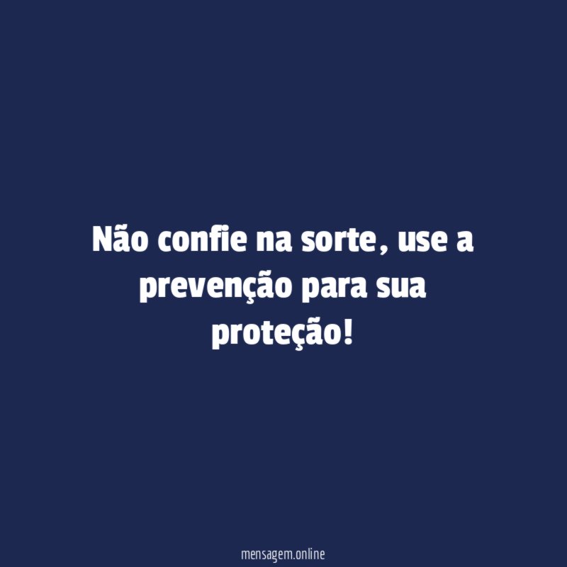 Não confie na sorte