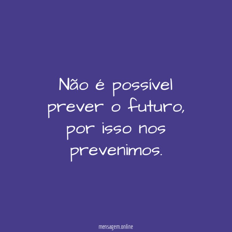 Não é possível prever o futuro