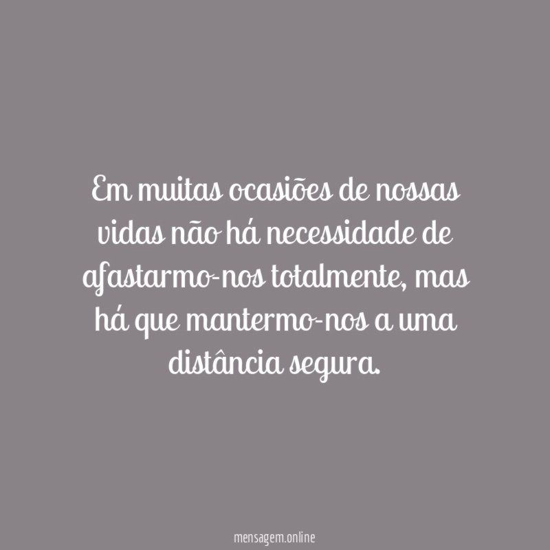 Em muitas ocasiões de nossas vidas não há