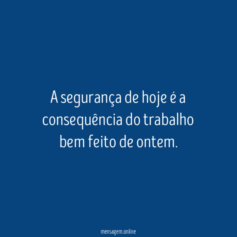 A segurança de hoje é a consequência do
