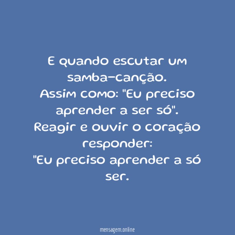 E quando escutar um samba-canção
