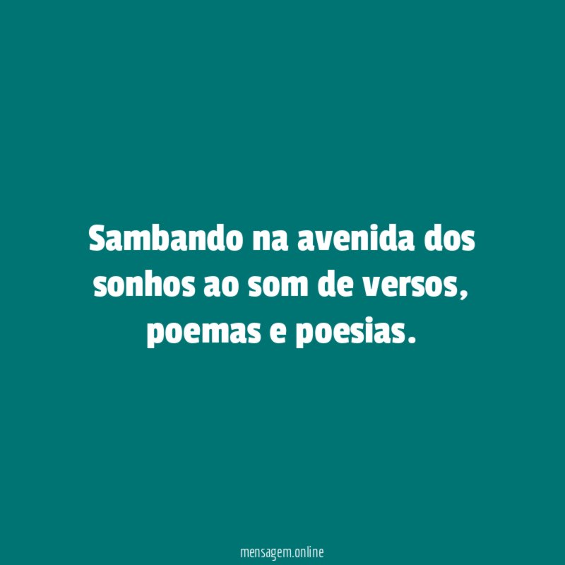 Sambando na avenida dos sonhos ao som de versos