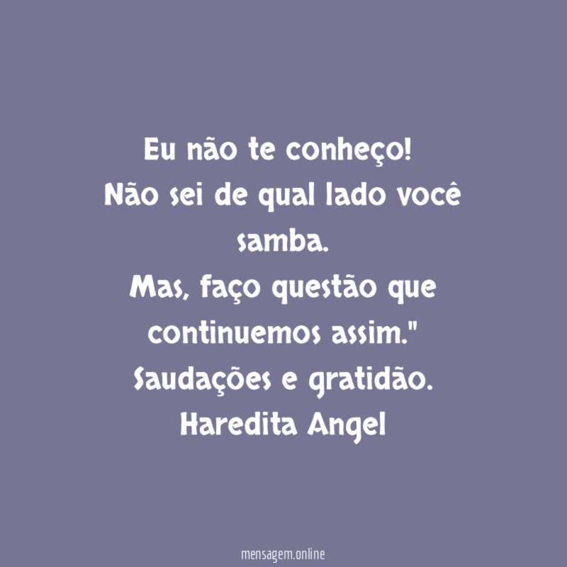 Eu não te conheço