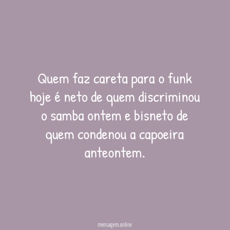 Quem faz careta para o funk hoje é