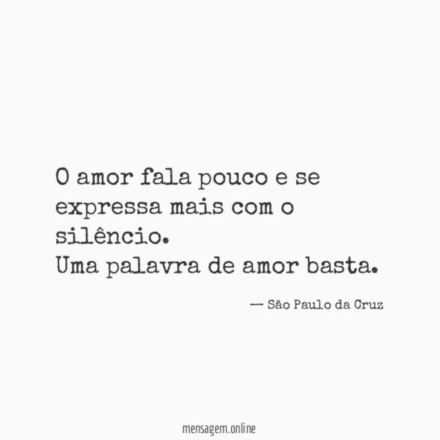 O amor fala pouco e se expressa mais com o silêncio