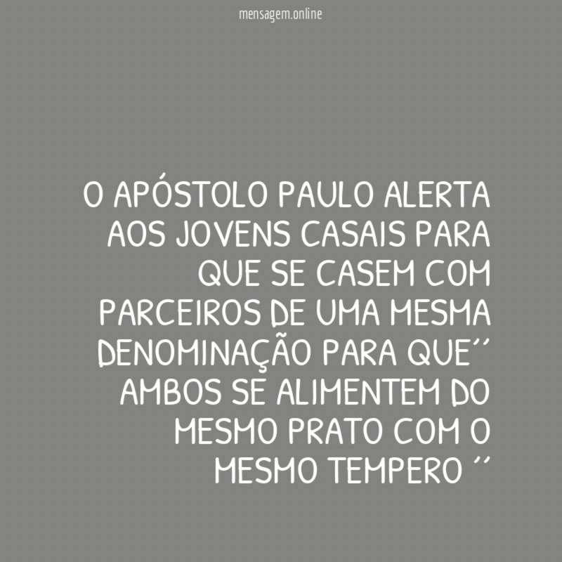 O APÓSTOLO PAULO ALERTA AOS JOVENS CASAIS PARA