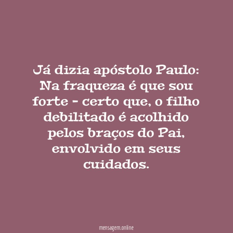 Já dizia apóstolo Paulo