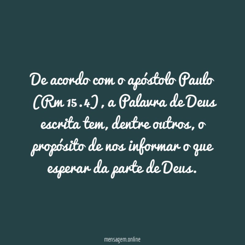 De acordo com o apóstolo Paulo (Rm 15