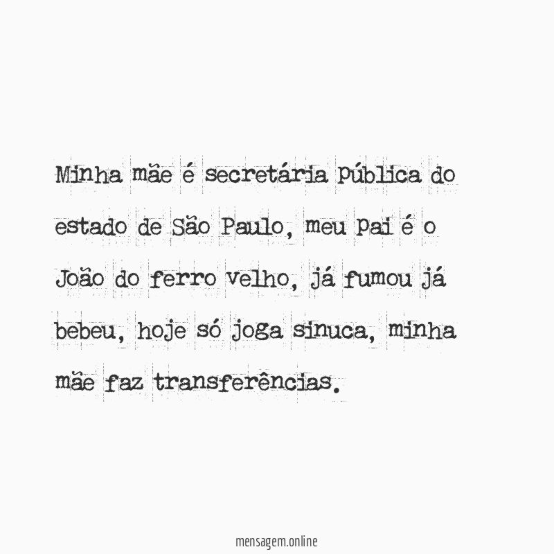 Minha mãe é secretária pública do estado de