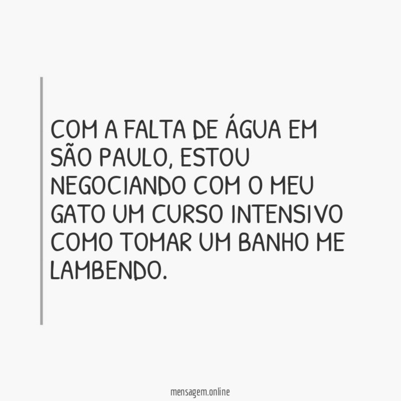 COM A FALTA DE ÁGUA EM SÃO PAULO