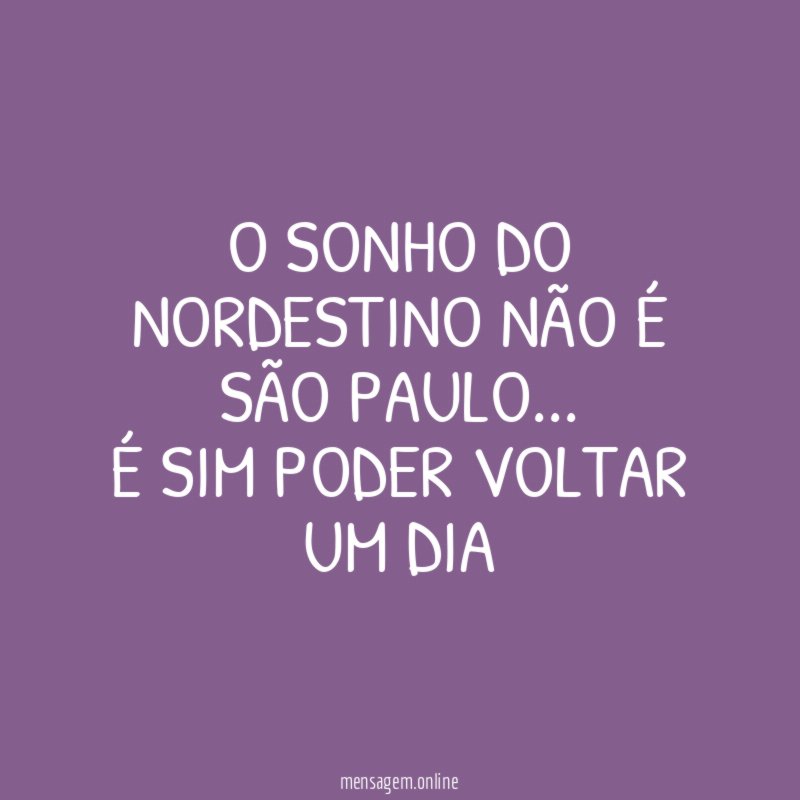 O SONHO DO NORDESTINO NÃO É SÃO PAULO