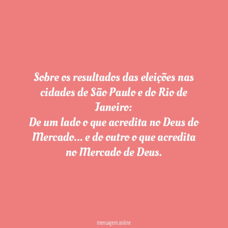 Sobre os resultados das eleições nas cidades de São Paulo e do Rio de Janeiro: