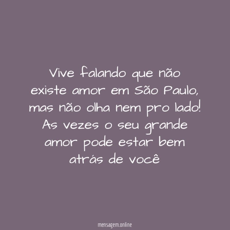Vive falando que não existe amor em São Paulo