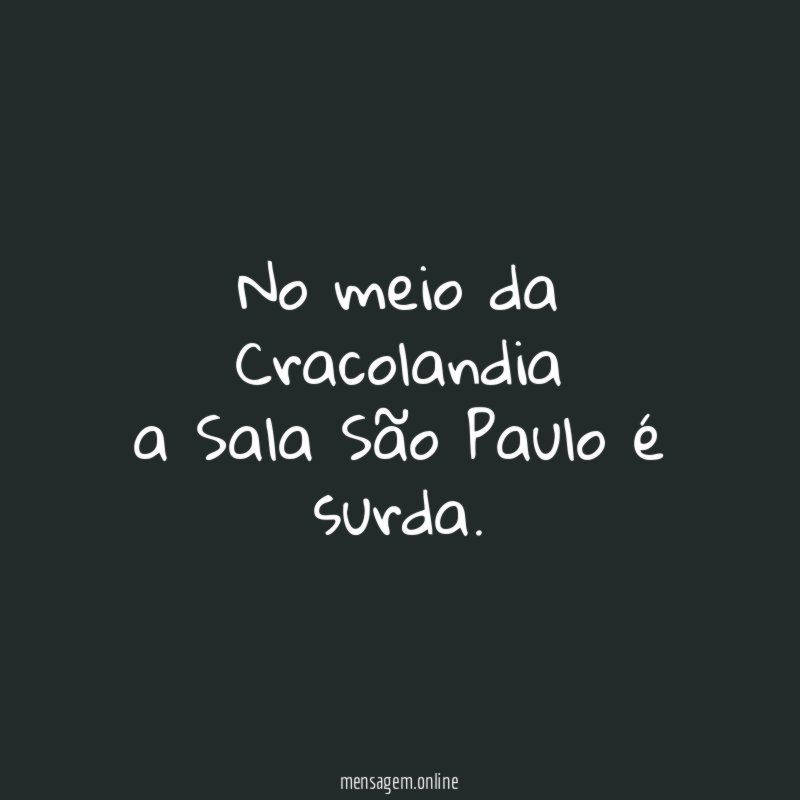 No meio da Cracolandia a Sala São Paulo é surda