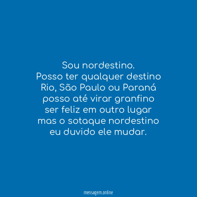Sou nordestino.