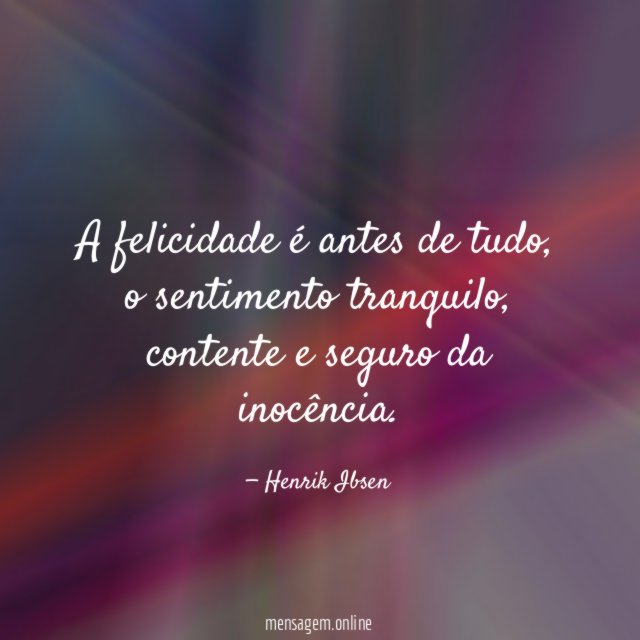 A felicidade é antes de tudo
