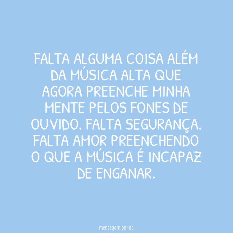 Falta alguma coisa além da música alta que