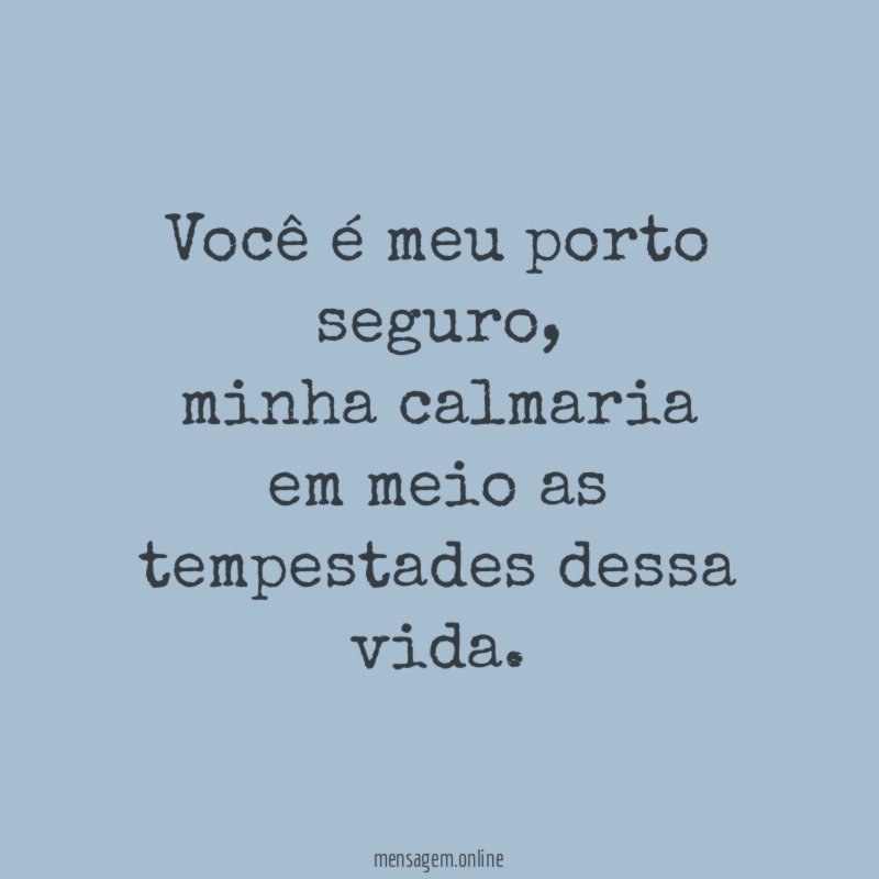 Você é meu porto seguro