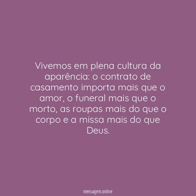 Vivemos em plena cultura da aparência