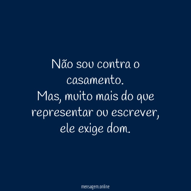 Não sou contra o casamento