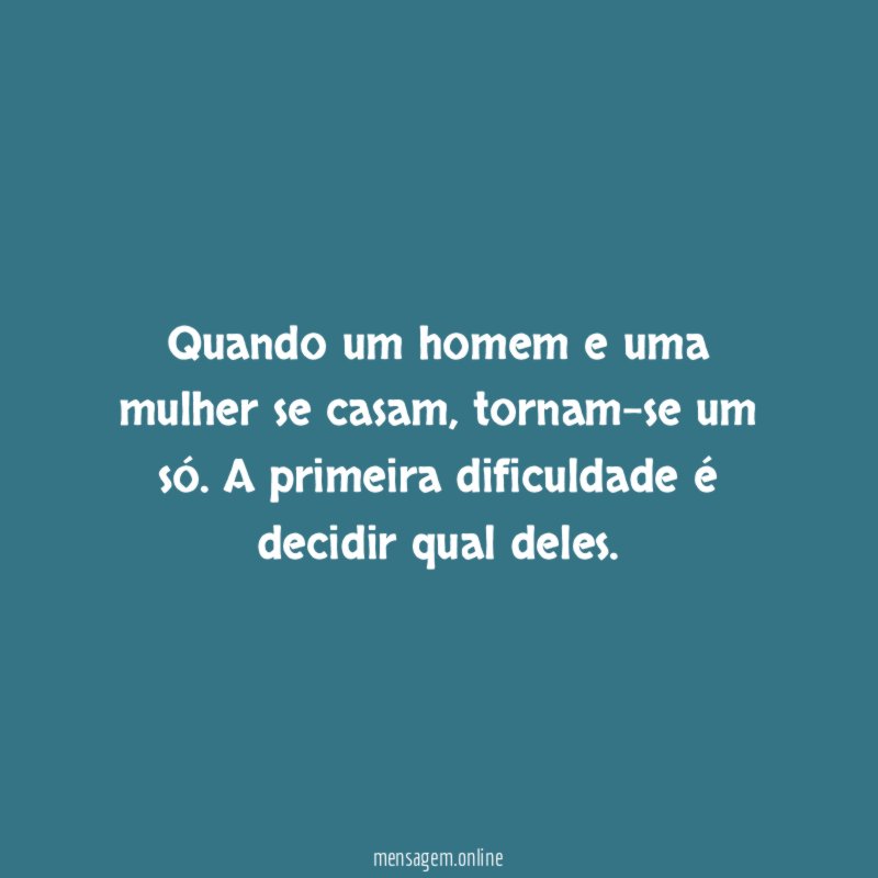 Quando um homem e uma mulher se casam