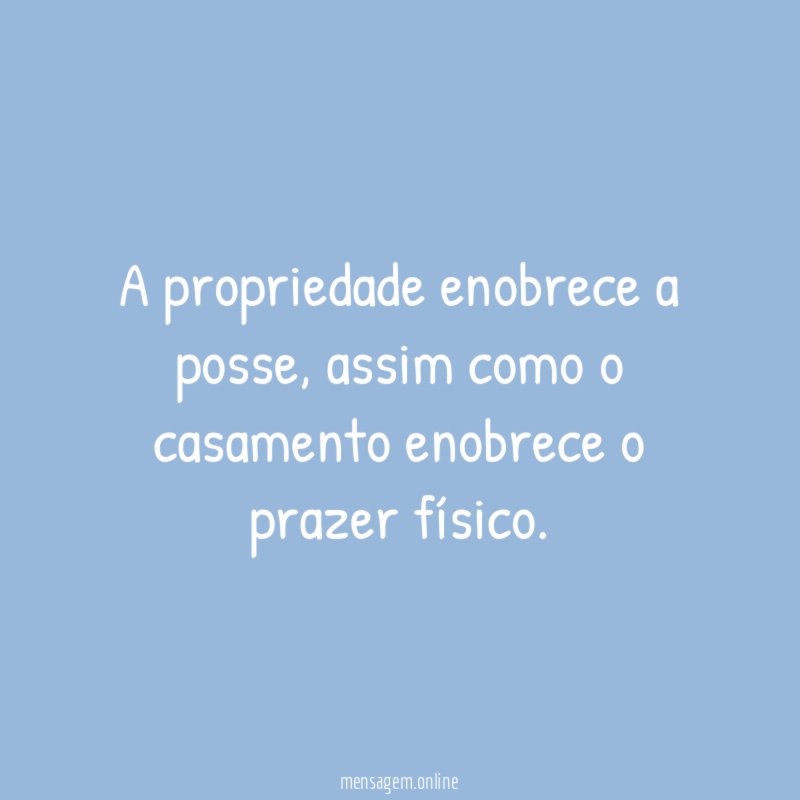A propriedade enobrece a posse