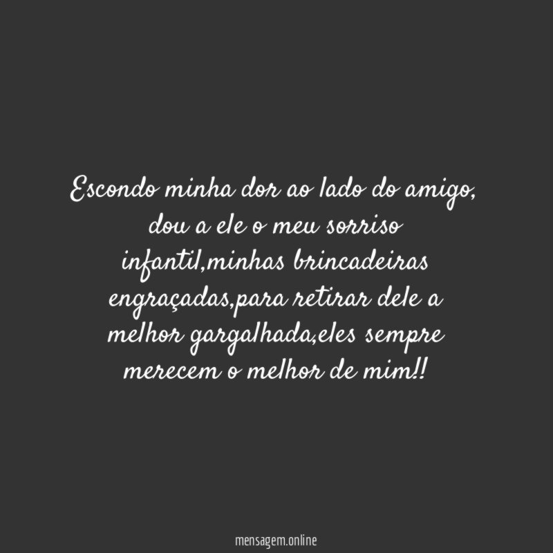 Escondo minha dor ao lado do amigo
