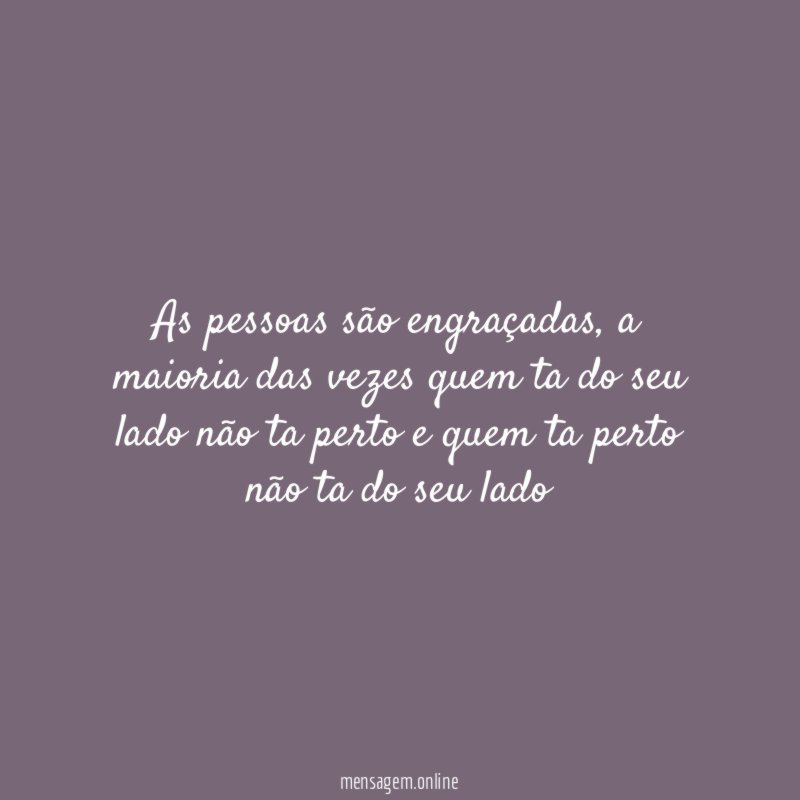 As pessoas são engraçadas
