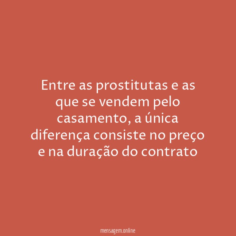 Entre as prostitutas e as que se vendem pelo casamento