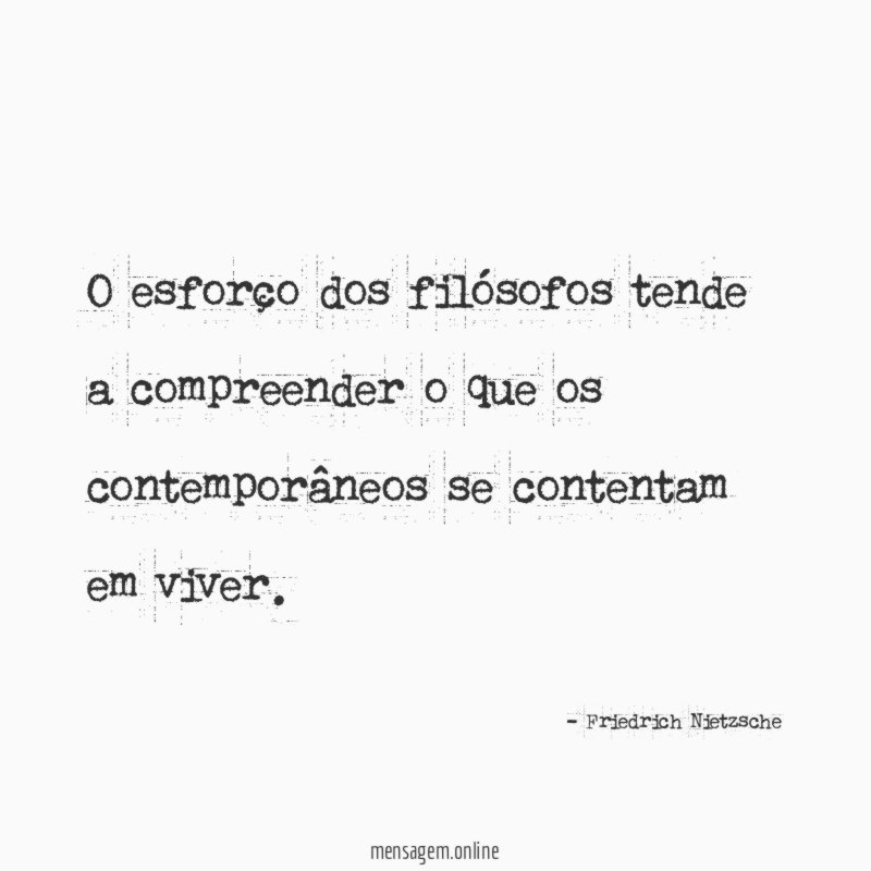 O esforço dos filósofos tende a compreender
