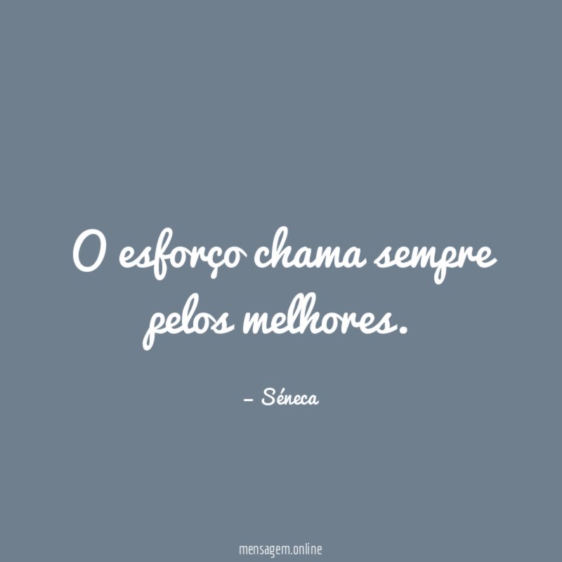 O esforço chama sempre pelos melhores