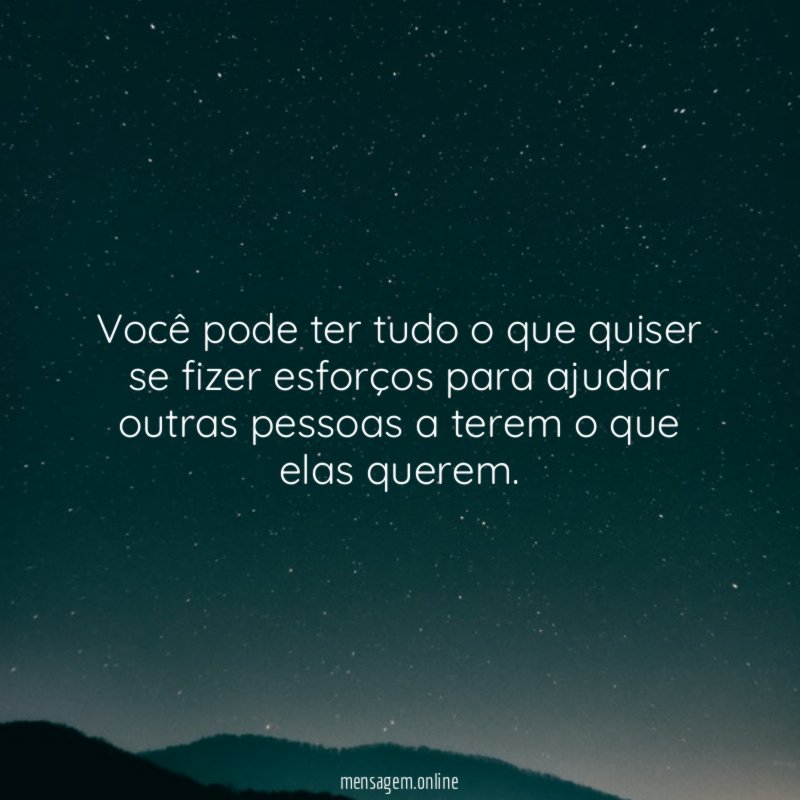 Você pode ter tudo o que quiser se