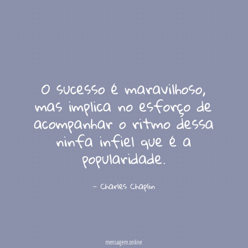 O sucesso é maravilhoso