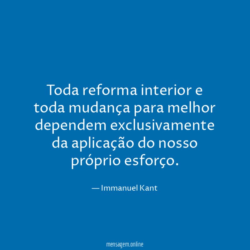 Toda reforma interior e toda mudança para melhor