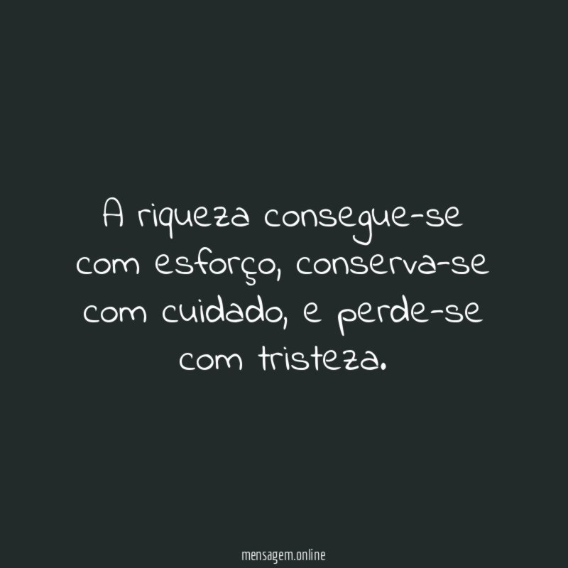 A riqueza consegue-se com esforço