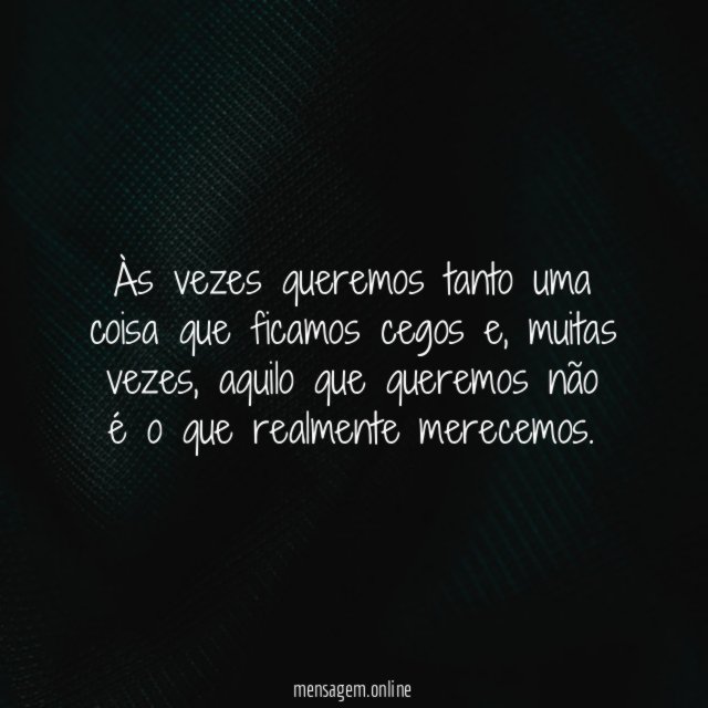O que você merece
