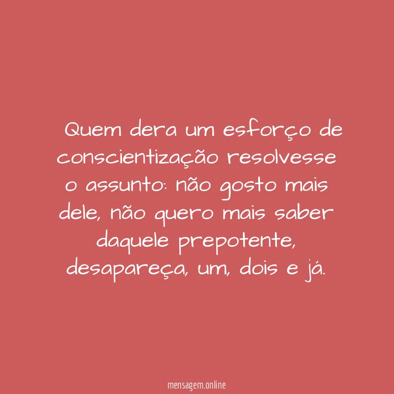 Quem dera um esforço de conscientização resolvesse o assunto