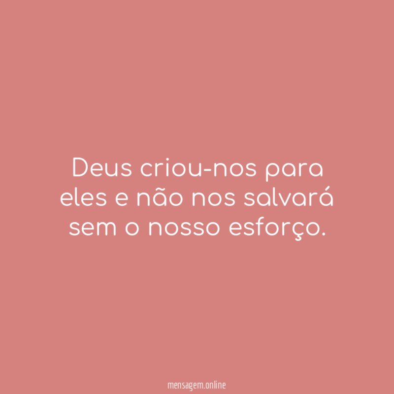 Deus criou-nos para eles e não nos salvará