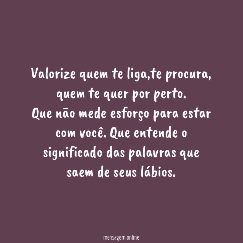 Valorize quem te liga