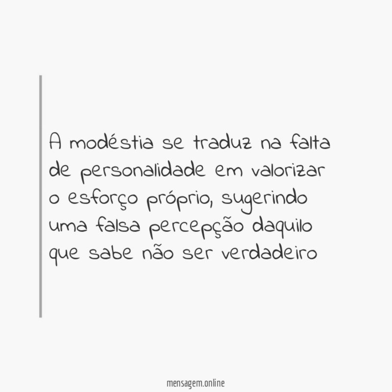 A modéstia se traduz na falta de personalidade